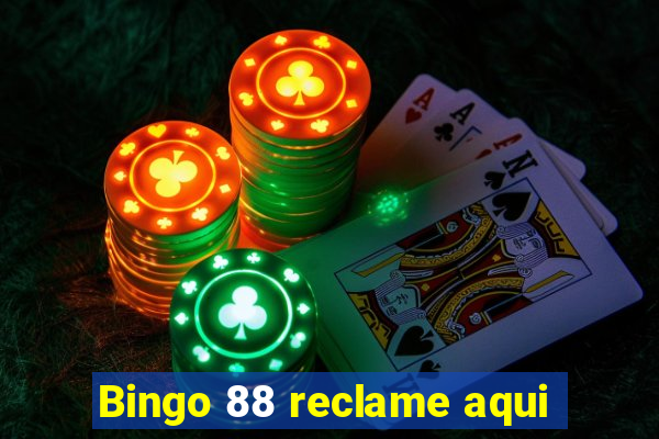 Bingo 88 reclame aqui